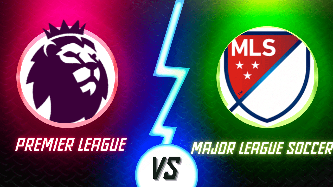 Mls vs Premier League